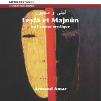 Amar, Armand Leyla & Majnun Ou Lamour Mystique
