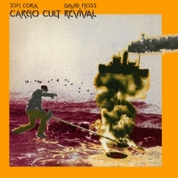 Cora, Tom/david Moss Cargo Cult Revival