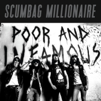 Scumbag Millionaire Poor And Infamous