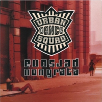 Urban Dance Squad Persona Non Grata -remast-