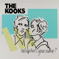 Kooks, The Hello, What's Your Name
