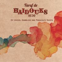 Taraf De Haidouks Of Lovers, Gamblers And Parachute Sk