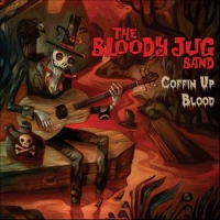 Bloody Jug Band Coffin Up Blood