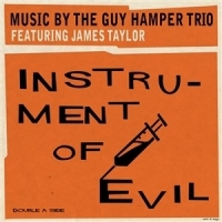 Guy Hamper Trio & James Taylor Instrument Of Evil