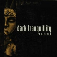 Dark Tranquility Projector (re-issue + Bonus)