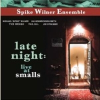 Wilner, Spike -ensemble- Late Night:live At Smalls