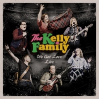 Kelly Family, The We Got Love - Live