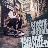 Brooks, Ronnie Baker Times Have Changed