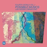 Hassell, Jon & Brian Eno Fourth World Music Vol. 1  Possible