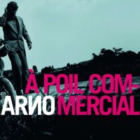 Arno A Poil Commercial (lp+cd)
