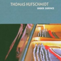Hufschmidt, Thomas & Band Under Surface