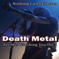 Documentary Death Metal: Are We Watching You Die