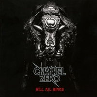 Channel Zero Kill All Kings