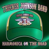 Trucker Johnson Band Harmonica On The Road