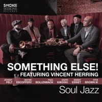 Vincent Herring And Something Else! Soul Jazz