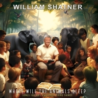 Shatner, William Where Will The Animals Sleep  (gree