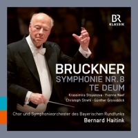 Haitink, Bernard / Chor & Symphonieorchester Des Bayerischen Rundfunks Bruckner: Te Deum - Symphony No. 8 C Minor