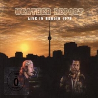 Weather Report Live In Berlin 1975 -ltd-