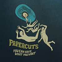 Papercuts You Can Have What You Want (glacial