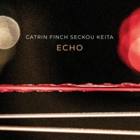 Finch, Catrin & Seckou Keita Echo