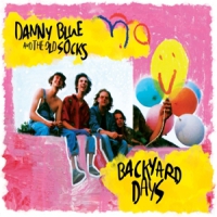 Blue, Danny & The Old Socks Backyard Days