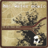 Hot Water Music The New Whats Next