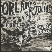Julius, Orlando & The Heliocentrics Jaiyede Afro