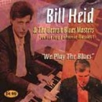 Bill Heid & Detroit Blue We Play The Blues