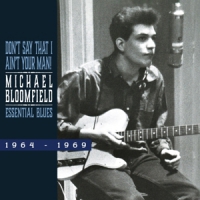 Bloomfield, Michael Essential Blues 1964-1960