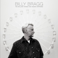 Bragg, Billy Million Things That Never Happened