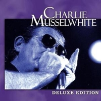 Musselwhite, Charlie Deluxe Edition