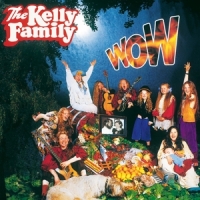 Kelly Family, The Wow