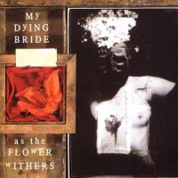 My Dying Bride As The Flower Withers