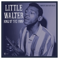Little Walter King Of The Harp: Chart Hits 1952-59