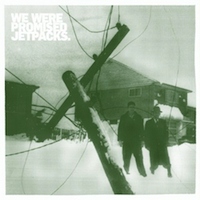 We Were Promised Jetpacks Last Place You'll Look