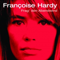 Hardy, Francoise Frag Den Abendwind