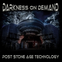 Darkness On Demand Post Stone Age Technology