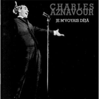 Aznavour, Charles Je M'voyais Deja