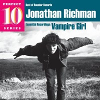 Richman, Jonathan Vampire Girl