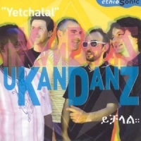 Ukandanz Yetchalal (ethiosonic)