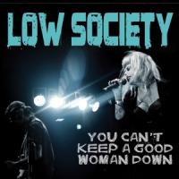 Low Society You Can't Keep A Good Woman Down