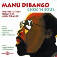 Dibango, Manu Choc N Soul (1978-1989 Sessions)