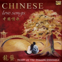 Heart Of The Dragon Ensemble Chinese Love Songs