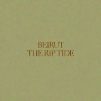 Beirut The Rip Tide (limited Edition)