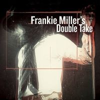 Miller, Frankie Frankie Miller's Double Take