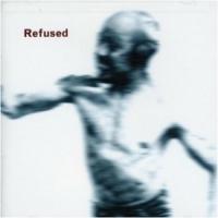 Refused Songs To Fan The Flames Of Disconte