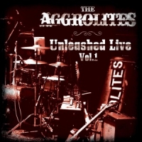 Aggrolites Unleashed Live Vol.1