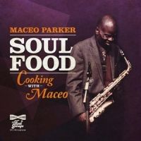 Parker, Maceo Soul Food:cooking With Maceo