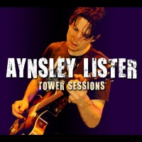Lister, Aynsley Tower Sessions