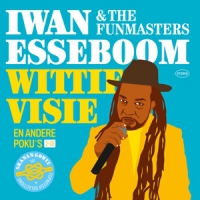 Esseboom, Iwan & The Funmas Witte Visie (en Andere Poku's)